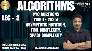 LEC 3 | PYQ of Asymptotic Notation ( 1990 - 2025 )| Algorithms | GATE 2026 | Ankush Saklecha