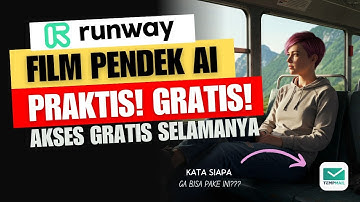 Bikin Film Pendek AI RunwayML, GRATIS!! TANPA BATAS!!, Hasilnya Bikin Kagum! Cocok untuk Pemula!
