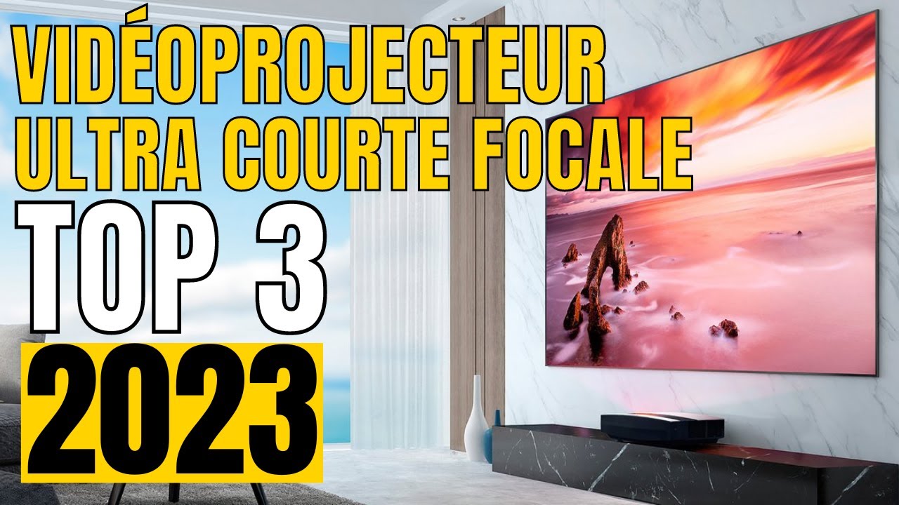 TOP 3 : Meilleur vidéoprojecteur ultra courte focale 2023 