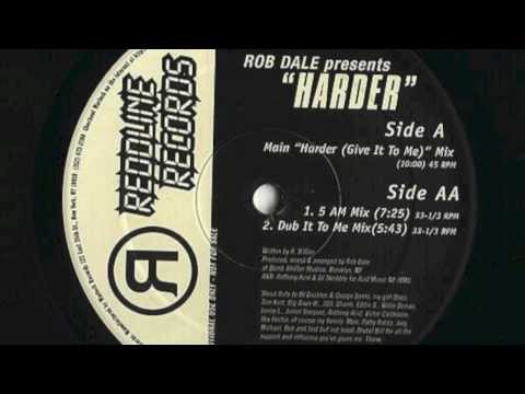 Rob Dale — Rob Dale - Harder (Give It To Me) (Main Mix)
