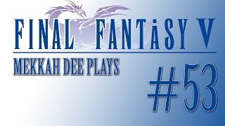 Final Fantasy V Playthrough #53 Void ABP Grinding