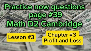Practice now questions Pg#39, Maths D2 Cambridge