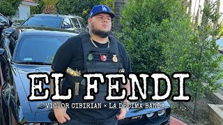 El Fendi | Victor Cibirian × La Decima Banda | José letras 2022