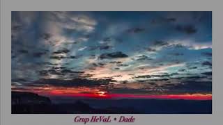 Dadê • Grup HeVaL
