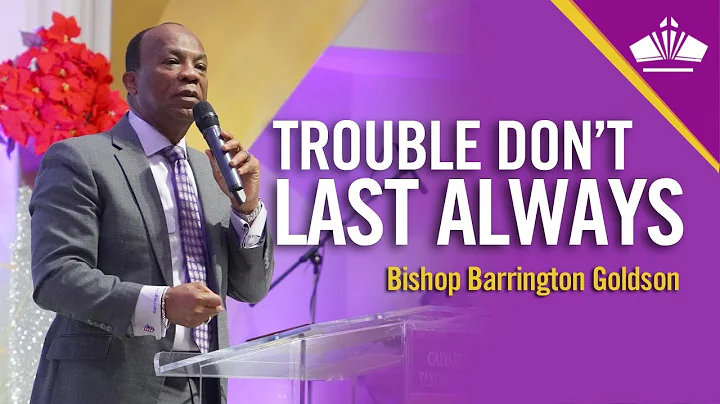 Trouble Don't Last Always- Bishop Goldson