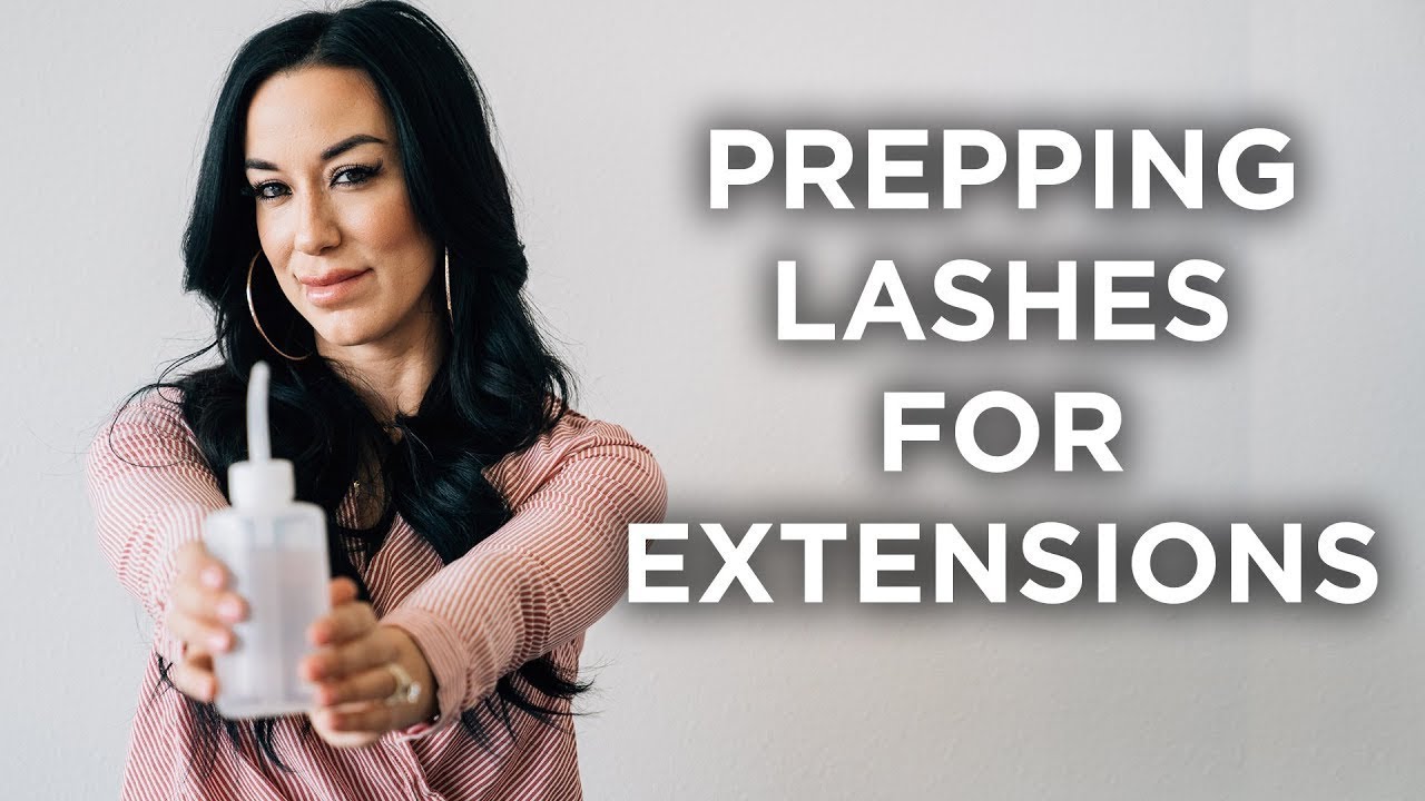 How To Prep For Lash Extensions - Eyelash Extensions Preparation