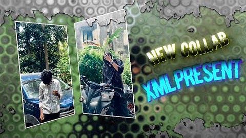 2 Friend Collab || New Xml File || Xml By @xamir_editz 