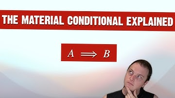 The Material Conditional Explained