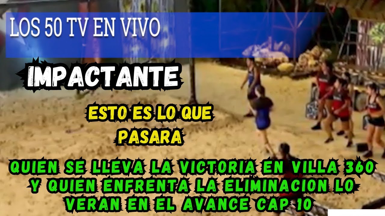 QUIEN SE LLEVA LA VICTORIA EN VILLA 360 Y QUIEN ENFRENTA LA ELIMINACION ...