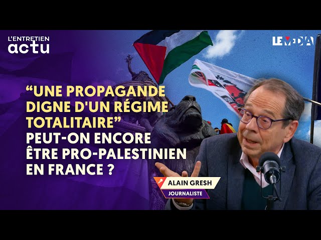 UNE PROPAGANDE DIGNE D'UN RÉGIME TOTALITAIRE : PEUT-ON ENCORE ÊTRE PRO-PALESTINIEN ? (ALAIN GRESH) class=