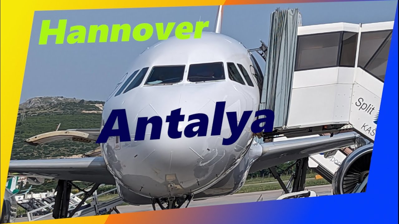 Wie Lange Fliegt Man Von Hannover Nach Antalya Flug Türkisch Airlines Hannover-Antalya 2023 - YouTube