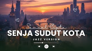 Samuel Cipta  Senja Sudut Kota  Cover Ai Version Jazz