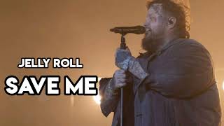 Jelly Roll "Save Me" (Song)