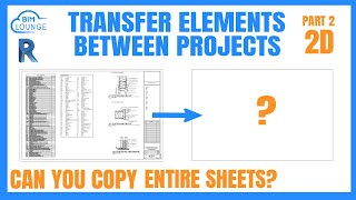 How to Transfer Views View Templates and Sheets between files in Revit