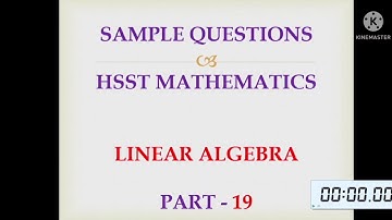 Set / Hsst mathematics sample questions Linear algebra part 19