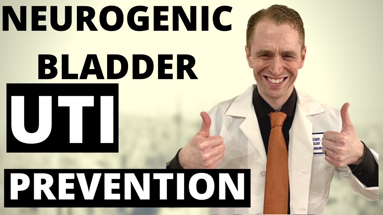 UTI Prevention with Neurogenic Bladder Explained by Neurologist