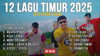 Lagu Timur 2025  Hits Tiktok U0026 Viral  Tabola Bale  Ngapain Repot  Toki Ajah  Orang Timur