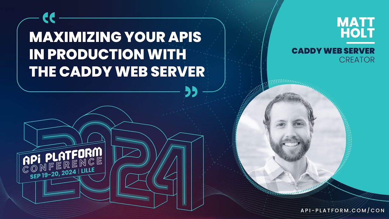 API Platform Conference 2024 - Matt Holt - Maximizing your APIs in ...