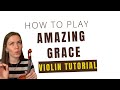 Amazing Grace | Violin Tutorial