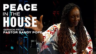 Peace in the House ║ Sermon from Pastor Sandy Pope