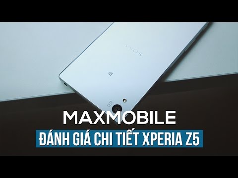Đánh giá Sony Xperia Z5 Premium - danh xứng với thực