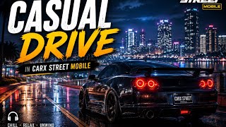Casual Drive in CarX Street Mobile 🚗🌆| Relaxing Drive | CarX Street Mobile