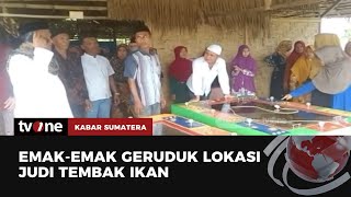 Kompak! Emak-emak di Deli serdang Gerebek Lokasi Judi Tembak Ikan | Kabar Sumatera tvOne