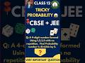 | Part- |Class12 Probability Tricky Question | CBSE Board +JEE | Important Exam Problem