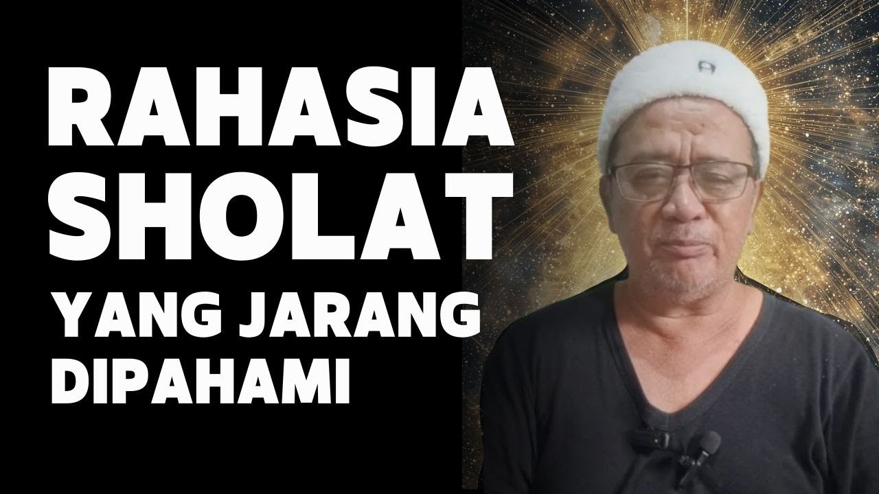 RAHASIA SHOLAT YANG JARANG DIPAHAMI | Abah Setu MDNH