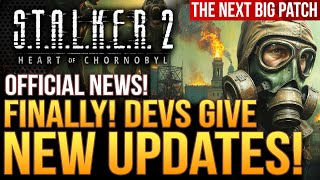 STALKER 2 - FINALLY! Devs Give New Update About Next Patch, Big Teases and More!