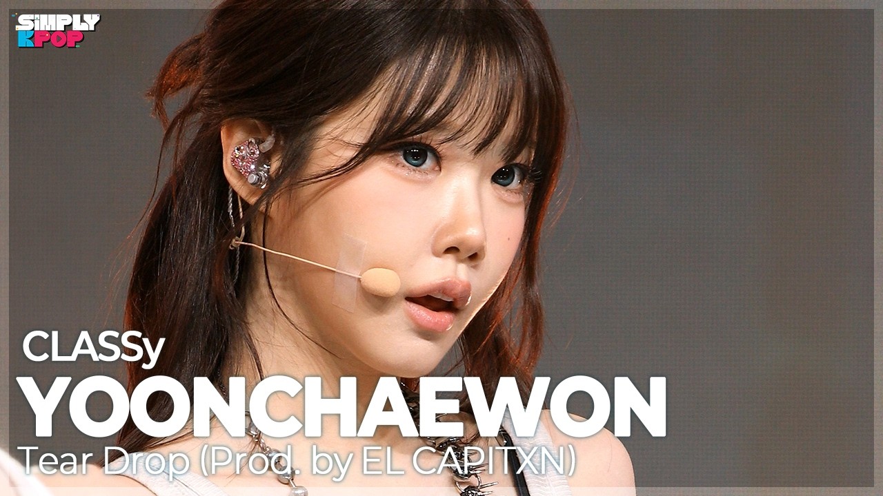 [플리캠 4K] CLASSy YOONCHAEWON ‘Tear Drop (눈물이 난 채로 걷는 게 나다운 거라서)’ (클라씨 윤채원 직캠) | Simply K-Popのサムネイル
