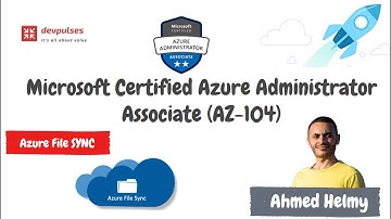 [ Arabic ] Microsoft Certified Azure Administrator Associate (AZ-104) | Azure File SYNC