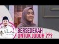 Bersedekah Untuk Jodoh??? - Nikmatnya Sedekah PART 2 EPS 6 (6 Juli 2020)