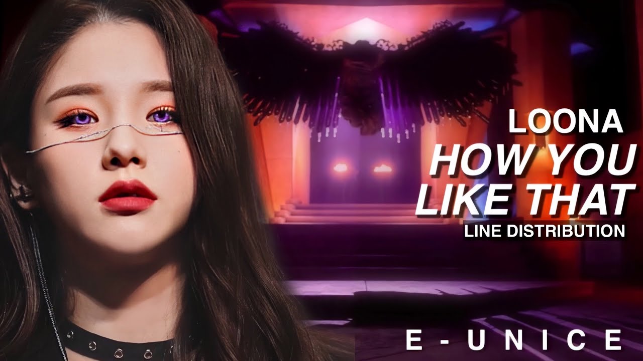 how would LOONA sing - HOW YOU LIKE THAT by BLACKPINK