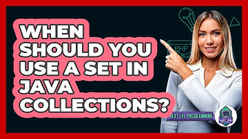 When Should You Use A Set In Java Collections? - Next LVL Programming