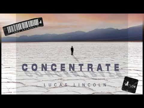 Lucas Lincoln - Concentrate