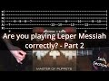 Riffs you might be playing Incorrectly! - Leper Messiah (Metallica) - Part 2