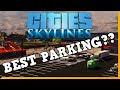 Big Parking Lots, Parking Lot Roads, or Other Assets? Which is best in Cities: Skylines?! 😬