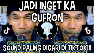 Jadi Inget Ka Gufron Jadi Inget Ka Gufron Aduh Inget Ka Gufron  Sound Gufron 2026 