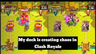 My deck is creating chaos in Clash Royale