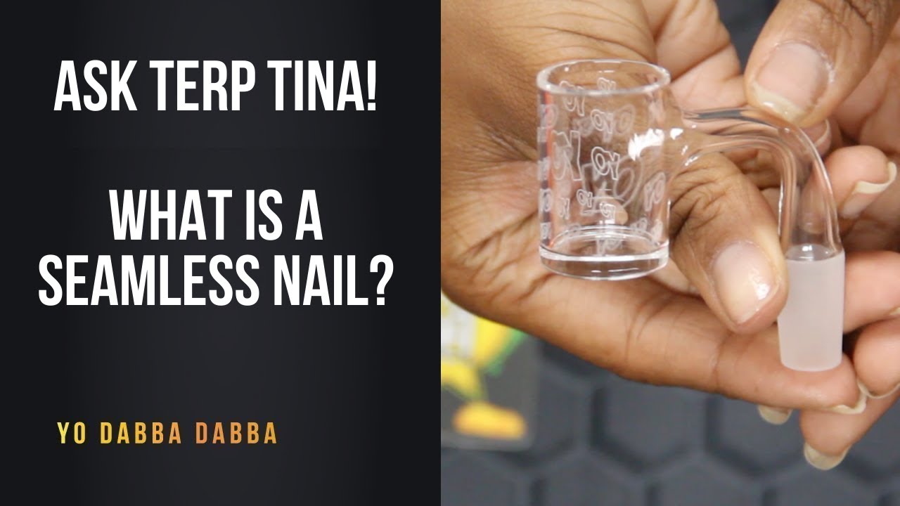 What is a Seamless Nail? | Ask Terp Tina!