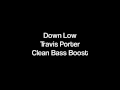 Travis Porter Down Low Bass Boosted mp3