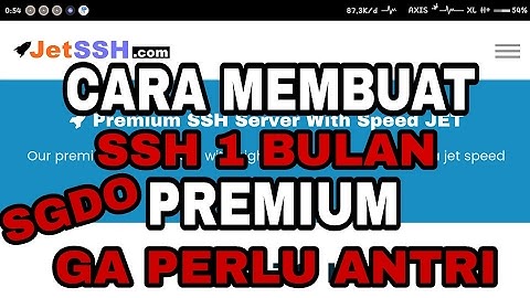 [NEW] CARA MEMBUAT AKUN SSH SGDO 1 BULAN TANPA HARUS ANTRI JAM 00.00