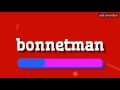 Bonnetman  comment dire bonnetman   bonnetman bonnetman  how to say bonnetman 