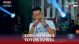 SEBUAH NAMA - TOTOK TOWEL - CAH BAGUS MUSIC