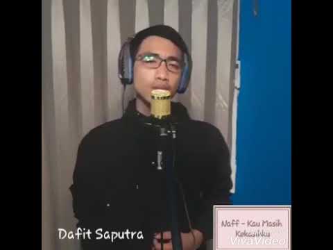 Naff - Kau masih kekasihku Naff - Kau masih kekasihku