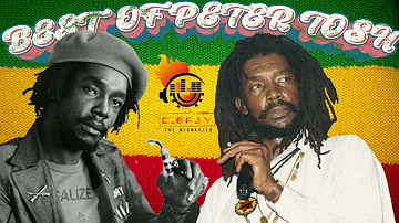 Best of Peter Tosh Mixtape Peter Tosh Greatest Hits Mix By Djeasy