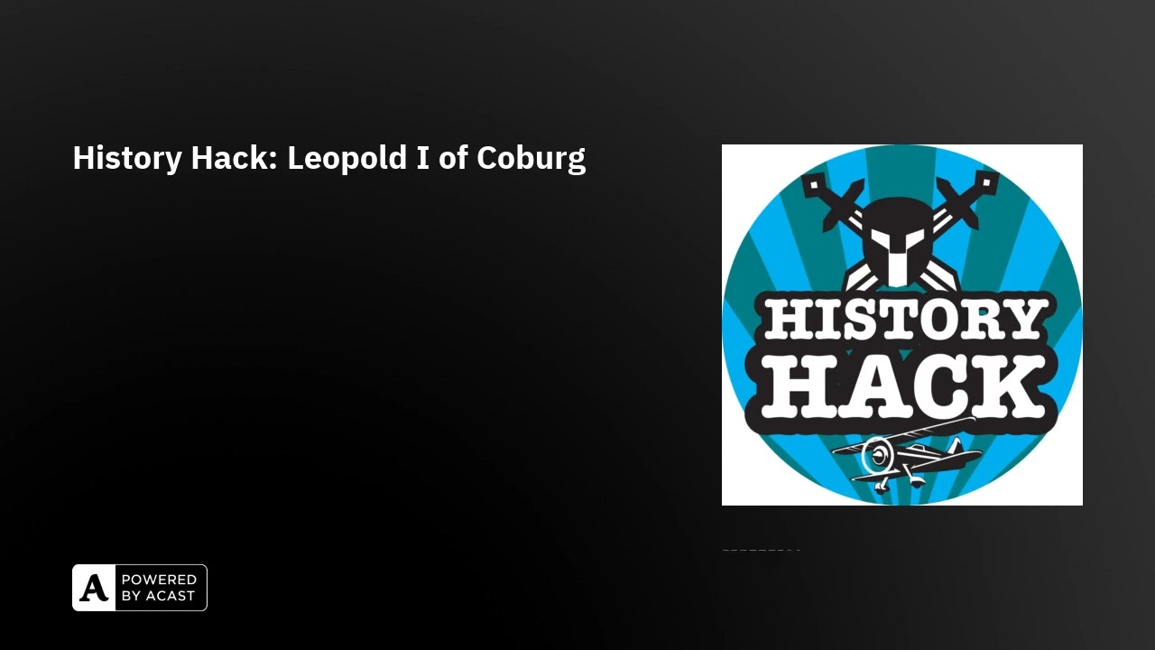 History Hack: Leopold I of Coburg