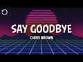 Chris Brown Say Goodbye Chris Brown Say Goodbye