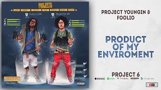 Project Youngin & Foolio - Product Of My Enviroment (Project 6)